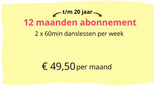 Abonnement t/m 20 jaar | 12 maanden | 2x 60min danslessen per week