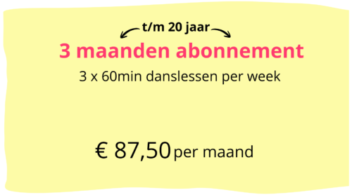Abonnement t/m 20 jaar | 3 maanden | 3x 60min danslessen per week